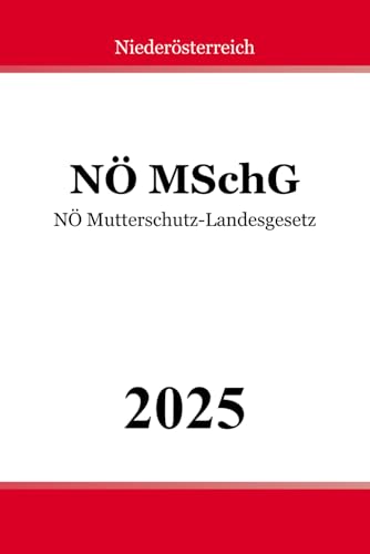 NÖ Mutterschutz-Landesgesetz - NÖ MSchG NÖ Mutterschutz-Landesgesetz - NÖ MSchG von Independently published