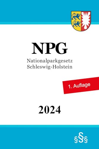 Nationalparkgesetz Schleswig-Holstein - NPG von Independently published
