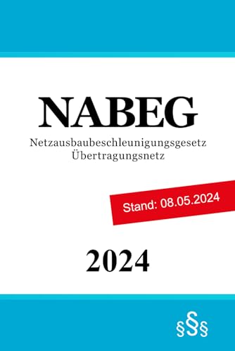 Netzausbaubeschleunigungsgesetz Übertragungsnetz - NABEG
