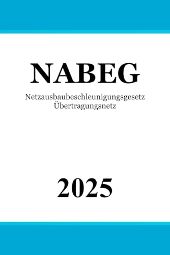 Netzausbaubeschleunigungsgesetz Übertragungsnetz - NABEG