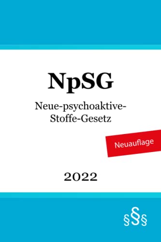 Neue-psychoaktive-Stoffe-Gesetz - NpSG