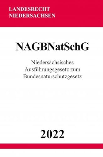 Niedersächsisches Ausführungsgesetz zum Bundesnaturschutzgesetz NAGBNatSchG 2022