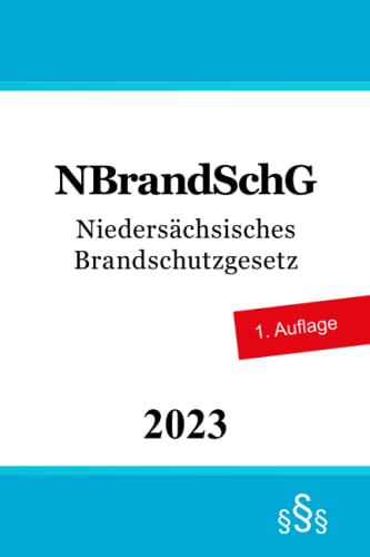Niedersächsisches Brandschutzgesetz - NBrandSchG von Independently published