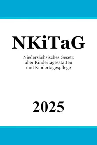 Niedersächsisches Gesetz über Kindertagesstätten und Kindertagespflege - NKiTaG