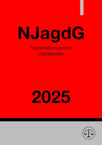Niedersächsisches Jagdgesetz - NJagdG 2025 Niedersächsisches Jagdgesetz - NJagdG 2025 von epubli