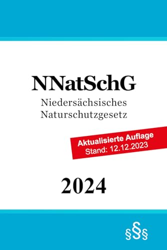 Niedersächsisches Naturschutzgesetz - NNatSchG von Independently published