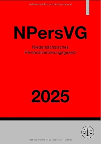 Niedersächsisches Personalvertretungsgesetz - NPersVG 2025 Niedersächsisches Personalvertretungsgesetz - NPersVG 2025 von epubli
