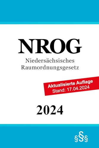 Niedersächsisches Raumordnungsgesetz - NROG von Independently published