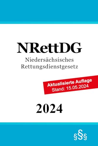 Niedersächsisches Rettungsdienstgesetz - NRettDG Niedersächsisches Rettungsdienstgesetz - NRettDG