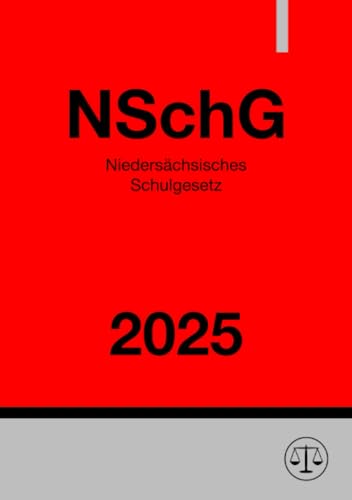 Niedersächsisches Schulgesetz - NSchG 2025 von epubli