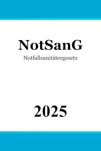 Notfallsanitätergesetz - NotSanG von Independently published