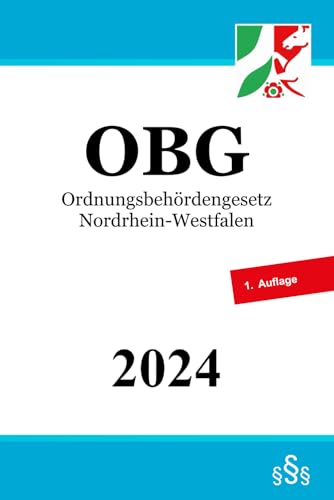 Ordnungsbehördengesetz Nordrhein-Westfalen - OBG Ordnungsbehördengesetz Nordrhein-Westfalen - OBG