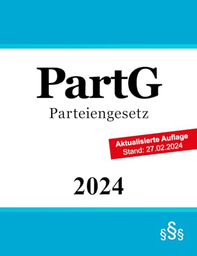 Parteiengesetz - PartG Parteiengesetz - PartG