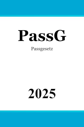 Passgesetz: PassG von Independently published