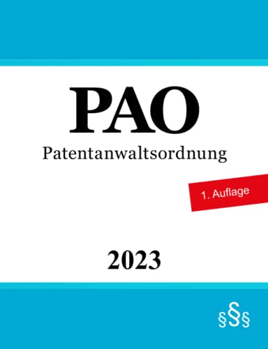 Patentanwaltsordnung - PAO von Independently published