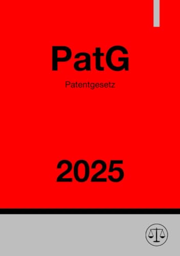 Patentgesetz - PatG 2025: DE Patentgesetz - PatG 2025: DE von epubli