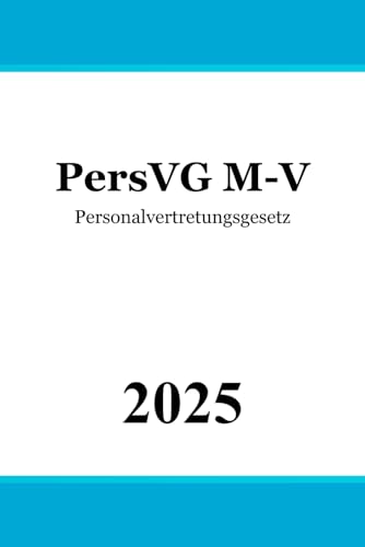 Personalvertretungsgesetz - PersVG M-V Personalvertretungsgesetz - PersVG M-V von Independently published