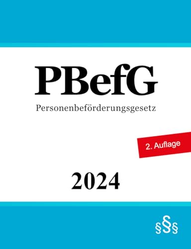 Personenbeförderungsgesetz: PBefG Personenbeförderungsgesetz: PBefG