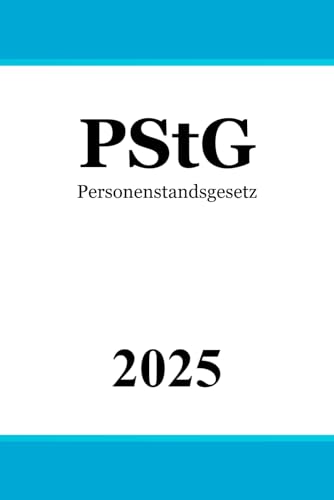 Personenstandsgesetz: PStG von Independently published