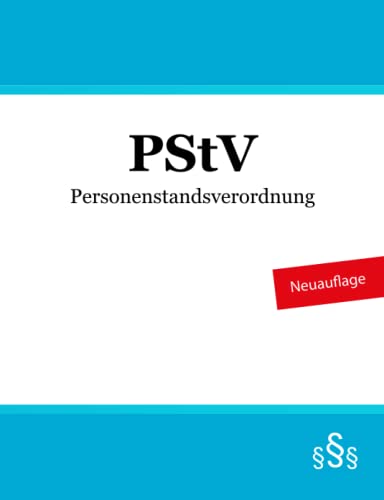 Personenstandsverordnung: PStV Personenstandsverordnung: PStV