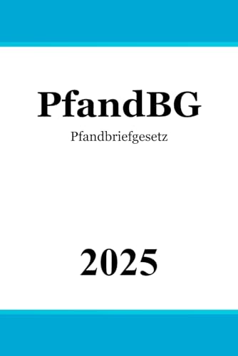 Pfandbriefgesetz - PfandBG Pfandbriefgesetz - PfandBG von Independently published