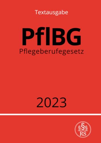 Pflegeberufegesetz - PflBG 2023: DE Pflegeberufegesetz - PflBG 2023: DE