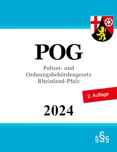 Polizei- und Ordnungsbehördengesetz Rheinland-Pfalz - POG von Independently published