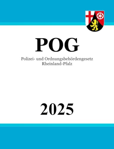 Polizei- und Ordnungsbehördengesetz Rheinland-Pfalz - POG von Independently published