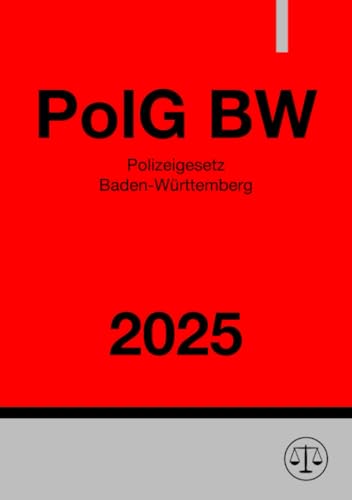 Polizeigesetz Baden-Württemberg - PolG BW 2025 Polizeigesetz Baden-Württemberg - PolG BW 2025 von epubli