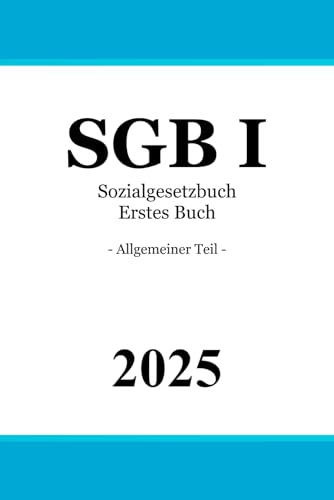 SGB I: Sozialgesetzbuch Erstes Buch - Allgemeiner Teil (SGB 1) von Independently published