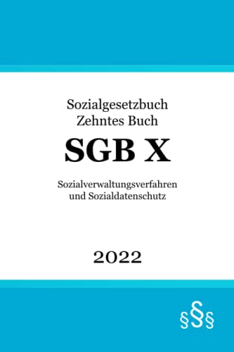 SGB X: Sozialgesetzbuch Zehntes Buch - Sozialverwaltungsverfahren und Sozialdatenschutz (SGB 10)