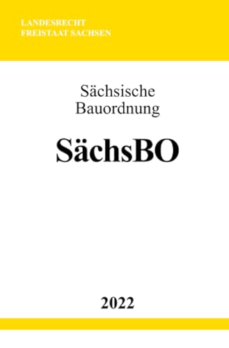 Sächsische Bauordnung SächsBO 2022: DE Sächsische Bauordnung SächsBO 2022: DE