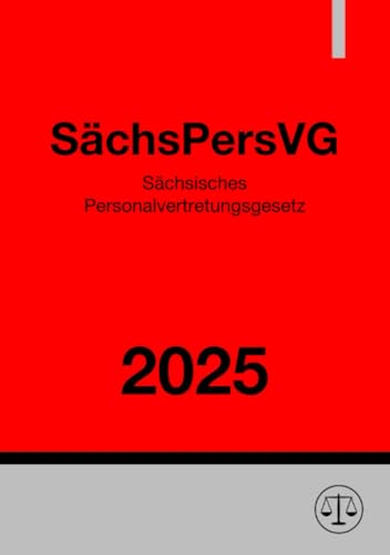 Sächsisches Personalvertretungsgesetz - SächsPersVG 2025: DE von epubli