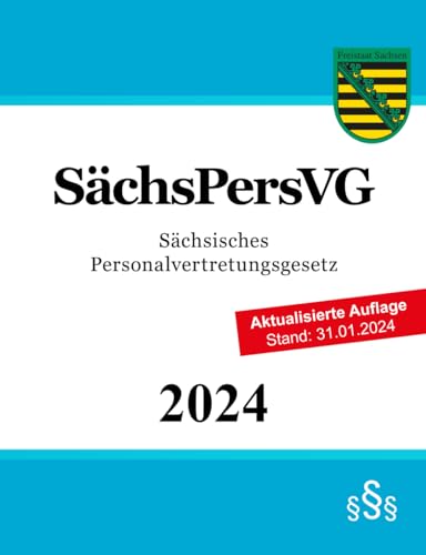 Sächsisches Personalvertretungsgesetz - SächsPersVG von Independently published