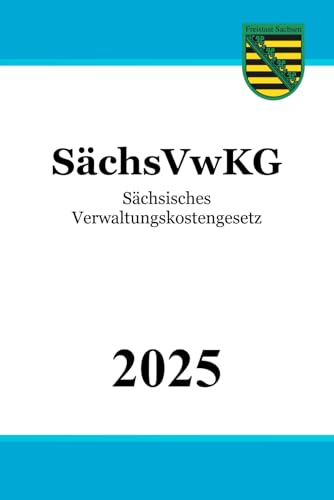 Sächsisches Verwaltungskostengesetz - SächsVwKG Sächsisches Verwaltungskostengesetz - SächsVwKG