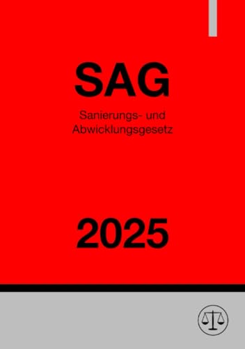 Sanierungs- und Abwicklungsgesetz - SAG 2025: Gesetz zur Sanierung und Abwicklung von Instituten und Finanzgruppen: Gesetz zur Sanierung und Abwicklung von Instituten und Finanzgruppen.DE Sanierungs- und Abwicklungsgesetz - SAG 2025: Gesetz zur Sanierung und Abwicklung von Instituten und Finanzgruppen: Gesetz zur Sanierung und Abwicklung von Instituten und Finanzgruppen.DE von epubli