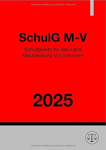 Schulgesetz Mecklenburg-Vorpommern - SchulG M-V 2025: DE Schulgesetz Mecklenburg-Vorpommern - SchulG M-V 2025: DE von epubli