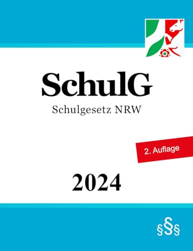 Schulgesetz NRW - SchulG von Independently published