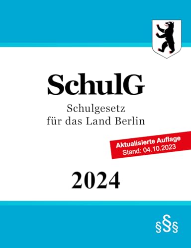 Schulgesetz für das Land Berlin - SchulG von Independently published