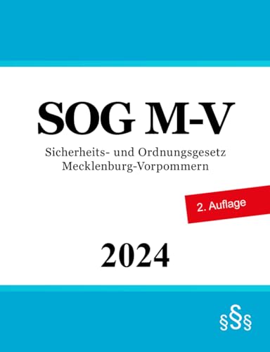 Sicherheits- und Ordnungsgesetz Mecklenburg-Vorpommern - SOG M-V von Independently published