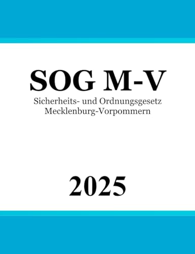 Sicherheits- und Ordnungsgesetz Mecklenburg-Vorpommern - SOG M-V von Independently published