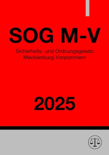 Sicherheits- und Ordnungsgesetz - SOG M-V 2025: DE Sicherheits- und Ordnungsgesetz - SOG M-V 2025: DE von epubli