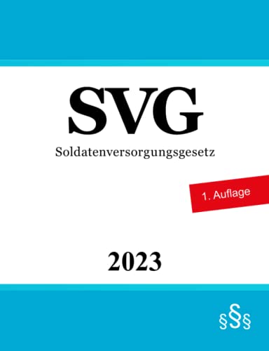 Soldatenversorgungsgesetz - SVG von Independently published