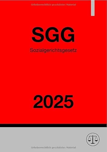 Sozialgerichtsgesetz - SGG 2025: DE Sozialgerichtsgesetz - SGG 2025: DE von epubli