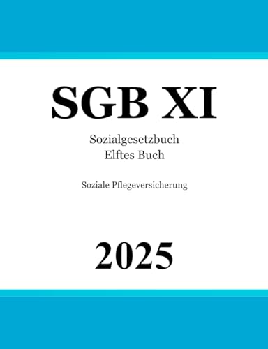 Sozialgesetzbuch Elftes Buch - SGB XI: Soziale Pflegeversicherung