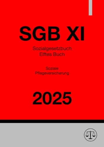 Sozialgesetzbuch - Elftes Buch - Soziale Pflegeversicherung - SGB XI 2025: DE Sozialgesetzbuch - Elftes Buch - Soziale Pflegeversicherung - SGB XI 2025: DE von epubli