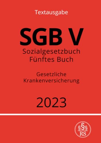 Sozialgesetzbuch - Fünftes Buch - SGB V - Gesetzliche Krankenversicherung: DE