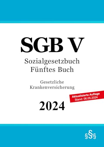 Sozialgesetzbuch Fünftes Buch - SGB V: Gesetzliche Krankenversicherung von Independently published