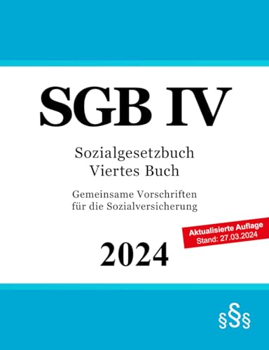 Sozialgesetzbuch Viertes Buch - SGB IV: Gemeinsame Vorschriften für die Sozialversicherung