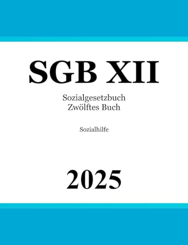 Sozialgesetzbuch Zwölftes Buch - SGB XII: Sozialhilfe